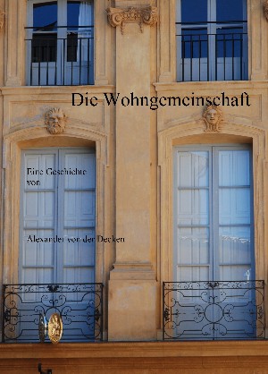 Alexander von der Decken: Die Wohngemeinschaft