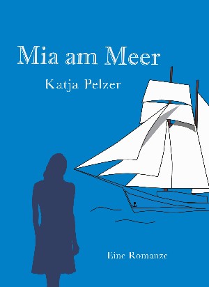 Katja Pelzer: Mia am Meer