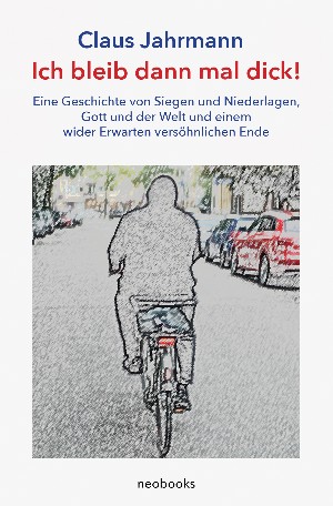 Claus Jahrmann: Ich bleib dann mal dick!