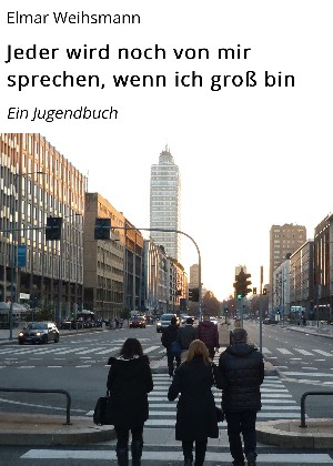 Elmar Weihsmann: Jeder wird noch von mir sprechen, wenn ich groß bin