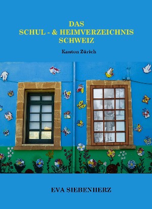 Eva Siebenherz: Das Schul- und Heimverzeichnis  Schweiz