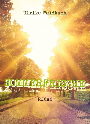 Ulrike Waldbach: Sommerfrische