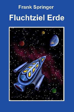 Frank Springer: Fluchtziel Erde