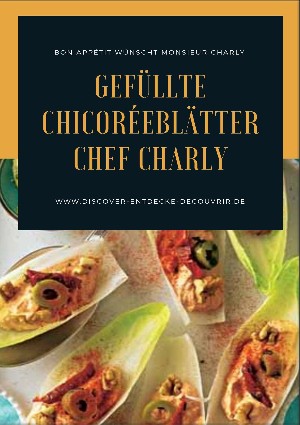 Heinz Duthel: Gefüllte Chicoréeblätter Chef Charly