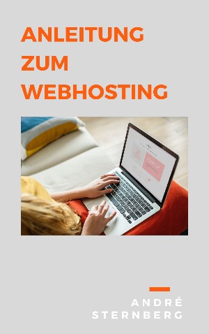 Andre Sternberg: Anleitung zum Webhosting