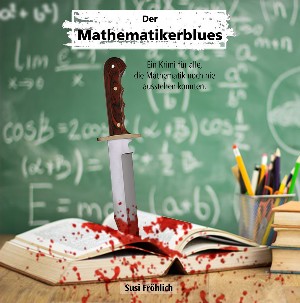 Susanne Daig: Der Mathematikerblues