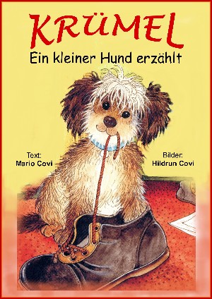 Mario Covi: KRÜMEL - Ein kleiner Hund erzählt