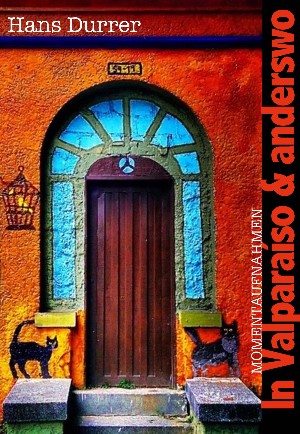 Hans Durrer: In Valparaíso und anderswo