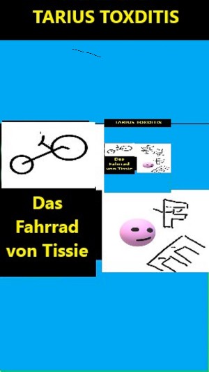 Tarius Toxditis: Das Fahrrad von  Tissie
