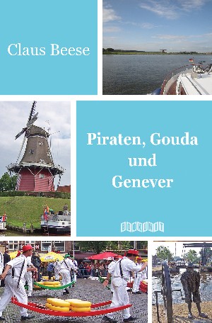 Claus Beese: Piraten, Gouda und Genever