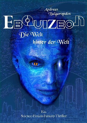 Andreas Bulgaropulos: EBQUIZEON - Die Welt hinter der Welt (2018)