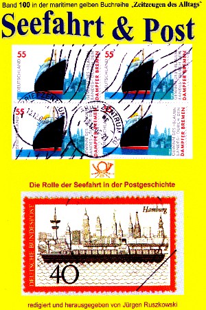 Jürgen Ruszkowski: Seefahrt und Post - Geschichte der Reichspostdampfer - Schiffe auf Briefmarken
