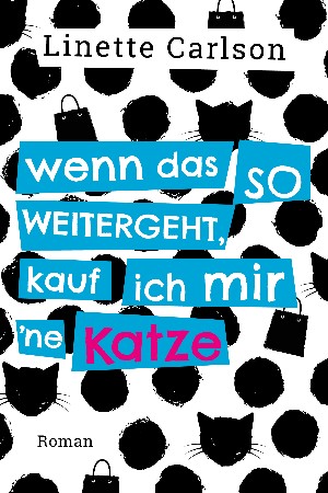 Linette Carlson: Wenn das so weitergeht, kauf ich mir 'ne Katze