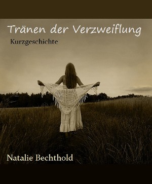 Natalie Bechthold: Tränen der Verzweiflung