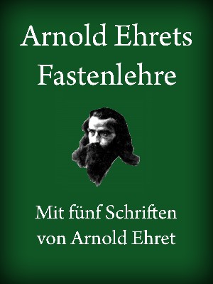 Arnold Ehret: Arnold Ehret