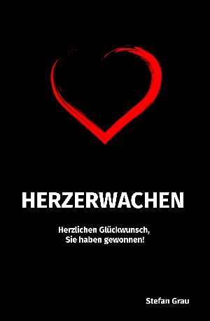 Stefan Grau: Herzerwachen - Herzlichen Glückwunsch, Sie haben gewonnen!