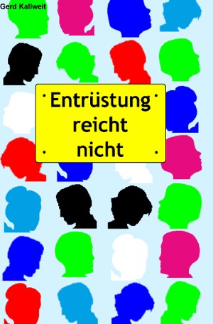 Gerd Kallweit: Entrüstung reicht nicht