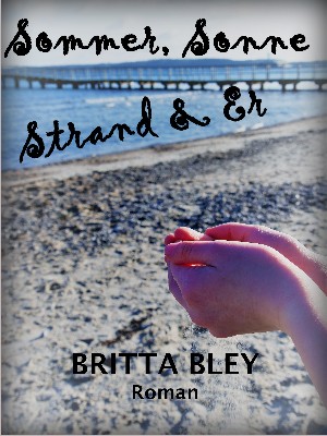 Britta Bley: Sommer, Sonne, Strand und Er
