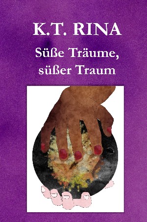 K.T. Rina: Süße Träume, süßer Traum