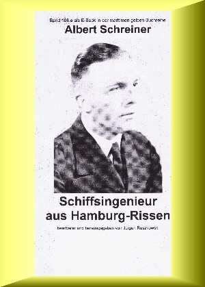 Jürgen Ruszkowski: Albert Schreiner - Schiffsingenieur aus Hamburg-Rissen