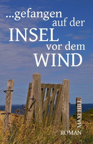 Maxi Hill: Gefangen auf der Insel vor dem Wind