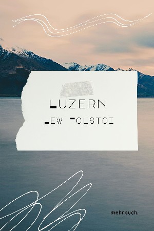 Lew Tolstoi: Luzern
