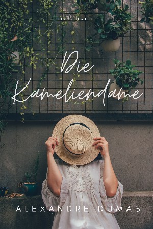 Alexandre Dumas: Die Kameliendame