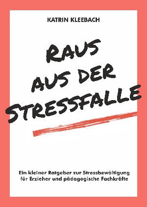 Katrin Kleebach: Raus aus der Stressfalle