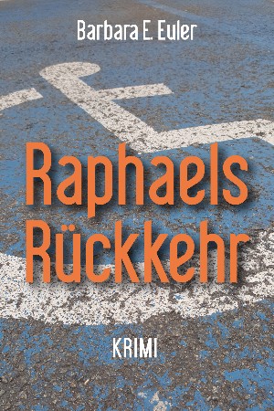 Barbara E. Euler: Raphaels Rückkehr