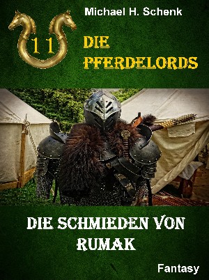 Michael Schenk: Die Pferdelords 11 - Die Schmieden von Rumak