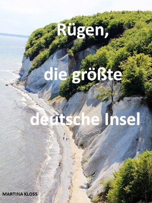 Martina Kloss: Rügen, die größte deutsche Insel
