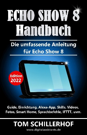 Tom Schillerhof: Echo Show 8 Handbuch - Die umfassende Anleitung für Echo Show 8