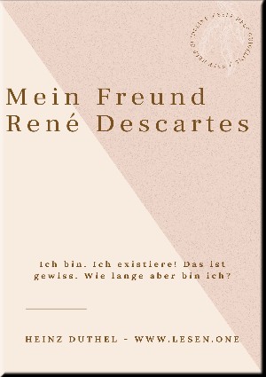 Heinz Duthel: Mein Freund René Descartes