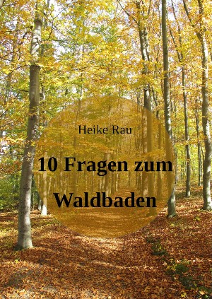Heike Rau: 10 Fragen zum Waldbaden