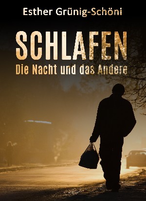 Esther Grünig-Schöni: Schlafen - Die Nacht und das Andere