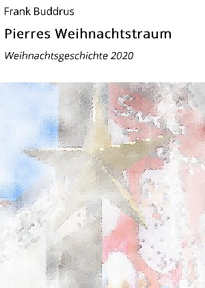 Frank Buddrus: Pierres Weihnachtstraum