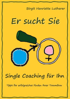Birgit Henriette Lutherer: Single Coaching für Ihn