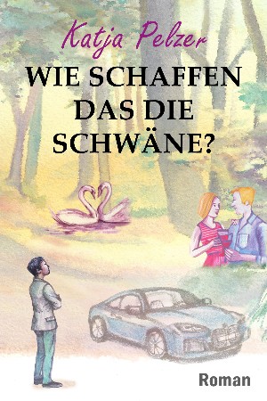 Katja Pelzer: Wie schaffen das die Schwäne?