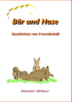 Sebastian Görlitzer: Bär und Hase