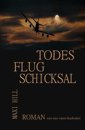 Maxi Hill: Todesflug Schicksal