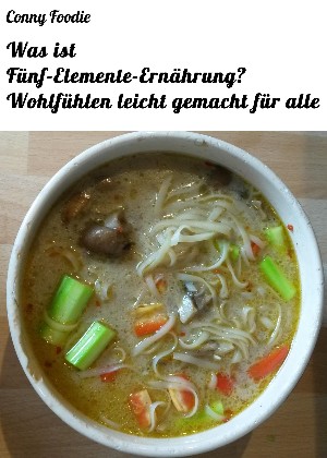 Conny Foodie: Was ist Fünf-Elemente-Ernährung? Wohlfühlen leicht gemacht für alle