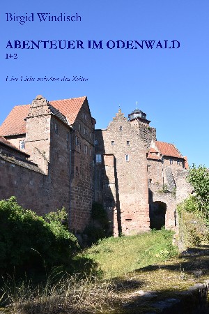 Birgid Windisch: Abenteuer im Odenwald 1+2