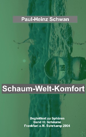 Paul-Heinz Schwan: Schaum-Welt-Komfort