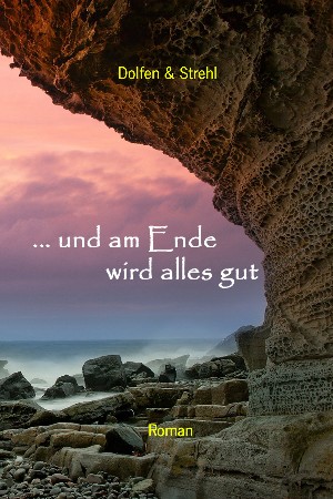 Martin Dolfen Thomas Strehl: ... und am Ende wird alles gut