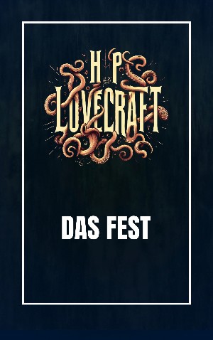 Howard Phillips Lovecraft: Das Fest