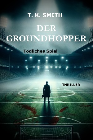 T. K. Smith: Der Groundhopper