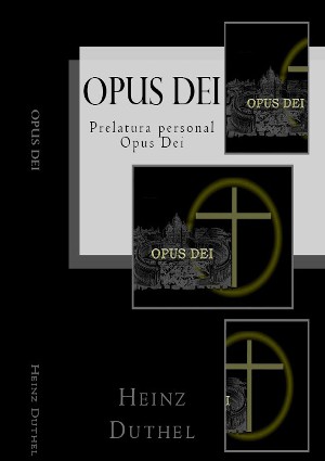 Heinz Duthel: Opus Dei