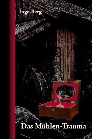 Inga Berg: Das Mühlen-Trauma