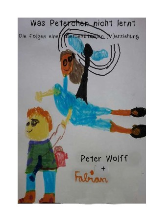 Peter Wolff: Was Peterchen nicht lernt