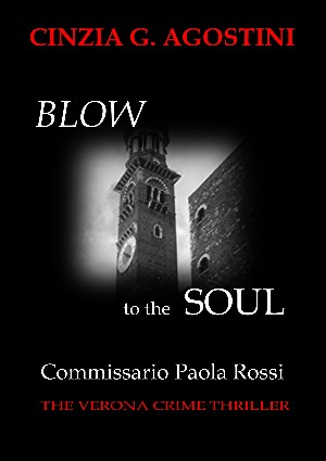 Cinzia G. Agostini: Commissario Paola Rossi - Blow to the Soul
